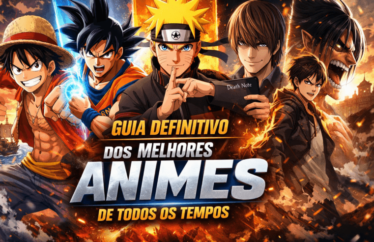Guia Definitivo dos Melhores Animes de Todos os Tempos